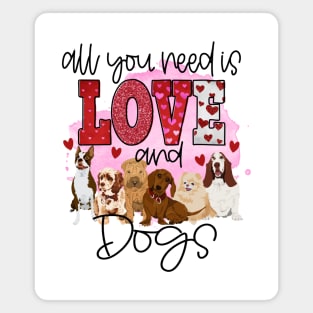 All You Need Is Love And Dogs Magnet